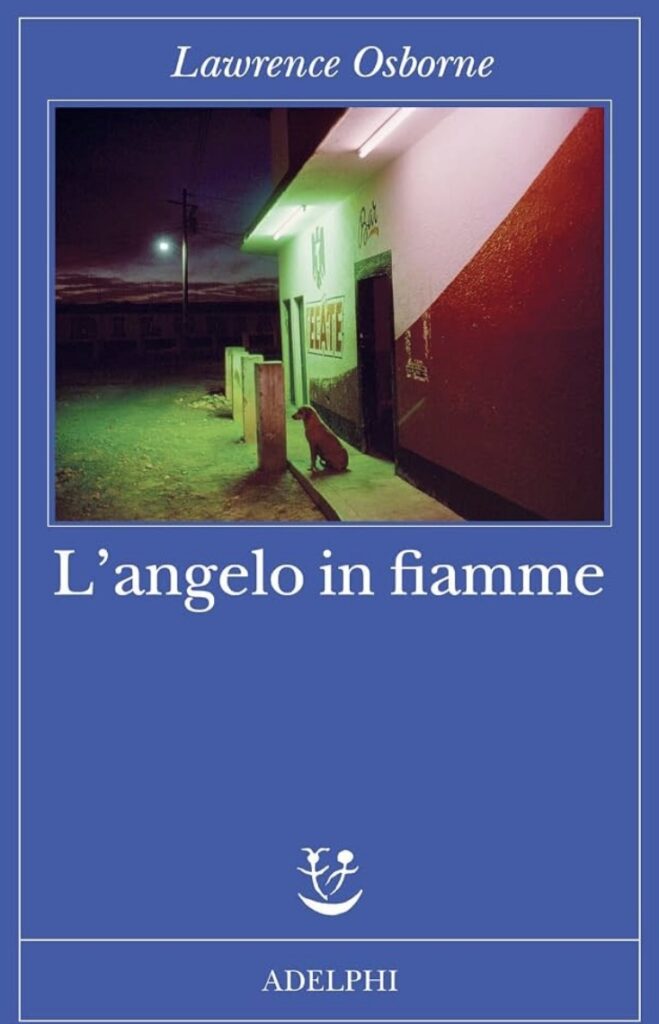 L'angelo in fiamme di Lawrence Osborne